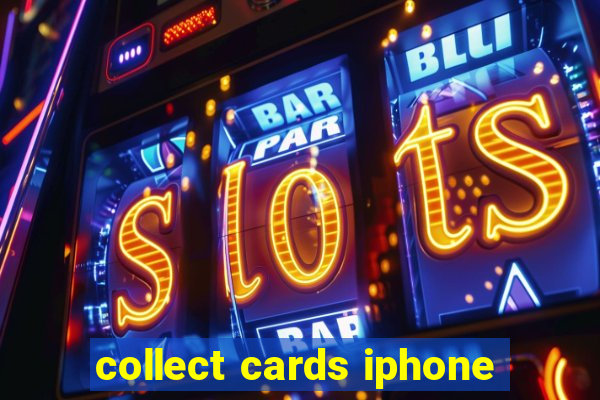 collect cards iphone